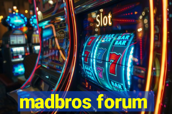 madbros forum